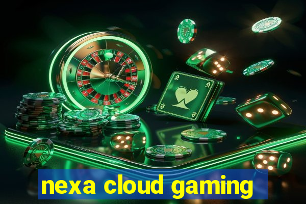 nexa cloud gaming